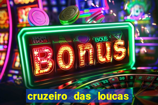 cruzeiro das loucas filme completo dublado